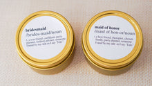 Load image into Gallery viewer, BRIDESMAID SOY CANDLE
