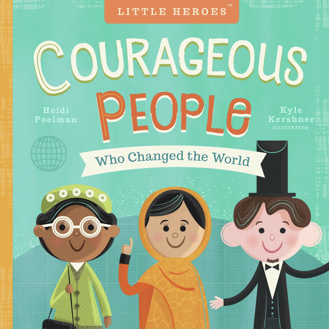 COURAGEOUS PEOPLE WHO CHANGED THE WORLD CHILDREN'S BOOK